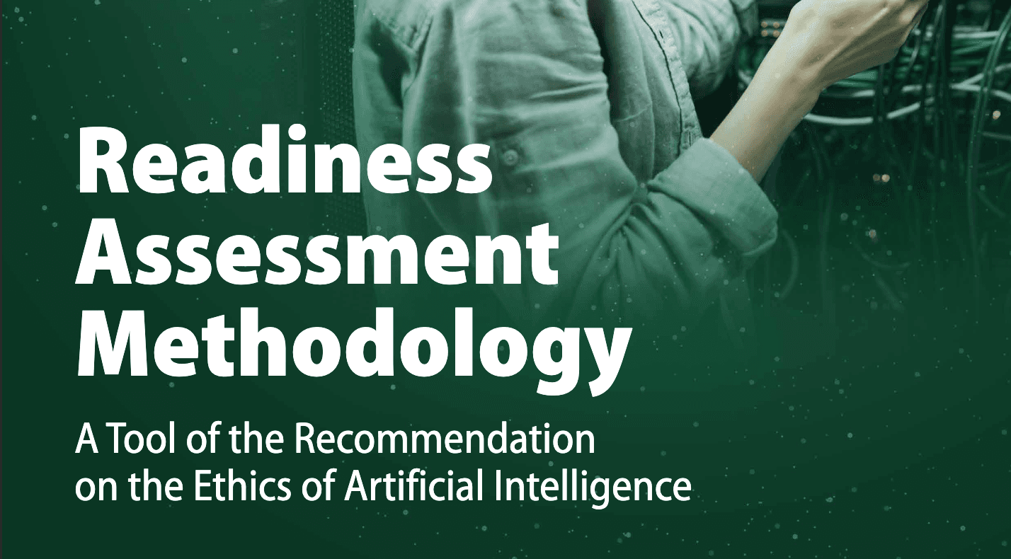 Readiness assessment methodology: a tool of the Recommendation on the Ethics of Artificial Intelligence